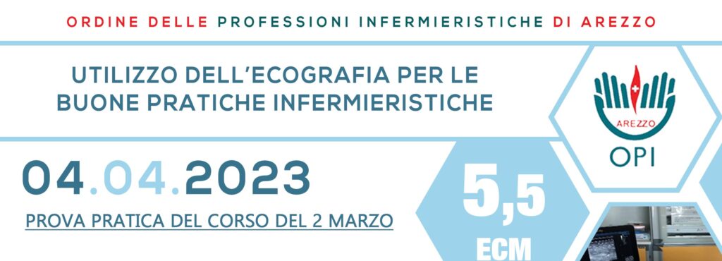 CORSO FORMATIVO 04.04.2023 - UTILIZZO DELL'ECOGRAFIA PER LE BUONE PATICHE INFERMIERISTICHE - PROVA PRATICA CORSO DEL 02.03.2023