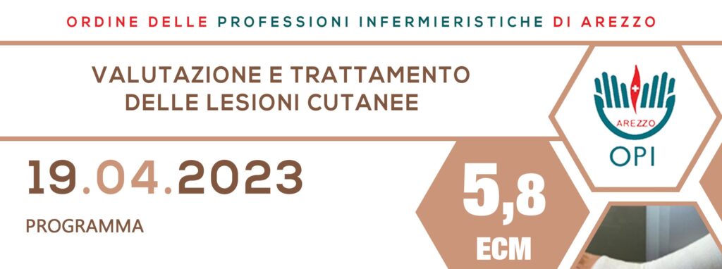 CORSO FORMATIVO 19.04.2023 - VALUTAZIONE E TRATTAMENTO DELLE LESIONI CUTANEE