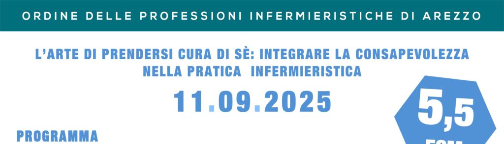 CORSO FORMATIVO 11.09.2025: “L’ARTE DI PRENDERSI CURA DI SE’: INTEGRARE LA CONSAPEVOLEZZA NELLAPRATICA INFERMIERISTICASE’”
