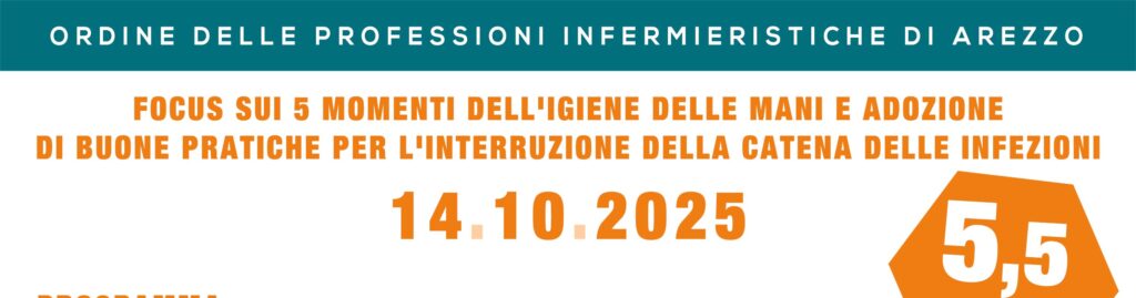 CORSO FORMATIVO 14.10.2025: FOCUS SUI 5 MOMENTI DELL’IGIENE DELLE MANI E ADOZIONE DI BUONE PRATICHEPER L’INTERRUZIONE DELLA CATENA DELLE INFEZIONI