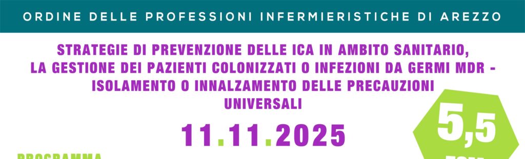 CORSO FORMATIVO 11.11.2025: STRATEGIE DI PREVENZIONE DELLE ICA IN AMBITO SANITARIO, LA GESTIONE DEIPAZIENTI COLONIZZATI O INFEZIONI DA GERMI MDR
