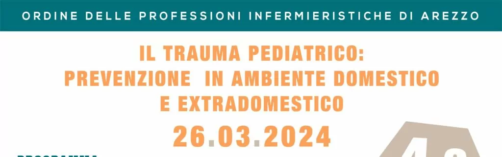 CORSO FORMATIVO 26.03.2024: IL TRAUMA PEDIATRICO - PREVENZIONE IN AMBIENTE DOMESTICO ED EXTRADOMESTICO