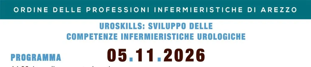 CORSO FORMATIVO OPI AREZZO 05.11.2026: UROSKILLS: SVILUPPO DELLE COMPETENZE INFERMIERISTICHE UROLOGICHE